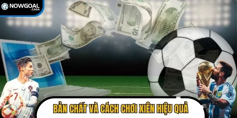 Hiểu rõ bản chất và cách chơi xiên hiệu quả
