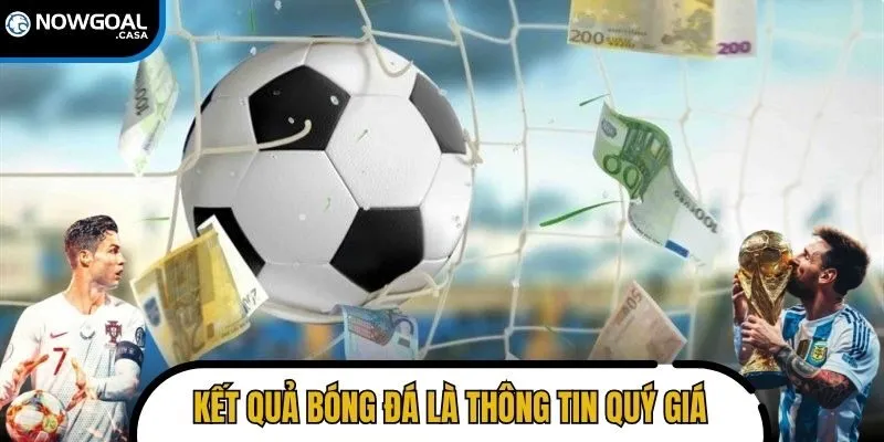 Kết quả bóng đá là thông tin quý giá giúp phân tích chính xác